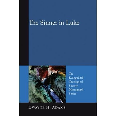 Evangelical Theological Society Monograph: The Sinner in Luke (Paperback)