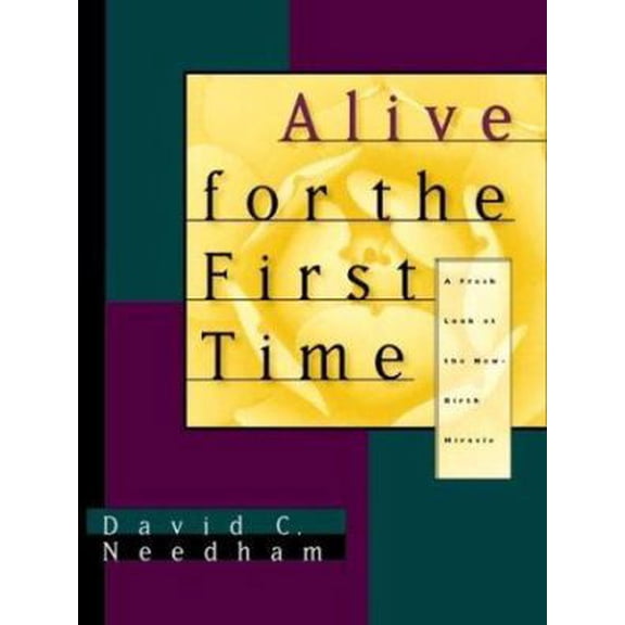 Pre-Owned Alive for the First Time: A Fresh Look at the New-Birth Miracle (Paperback) 0880707380 9780880707381