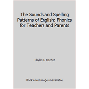 The Sounds and Spelling Patterns of English: Phonics for Teachers and Parents [Paperback - Used]