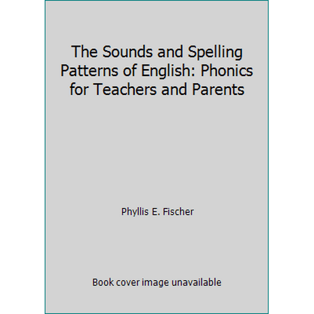 The Sounds and Spelling Patterns of English: Phonics for Teachers and Parents [Paperback - Used]