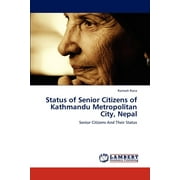 Status of Senior Citizens of Kathmandu Metropolitan City, Nepal, (Paperback)