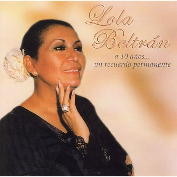Lola Beltr N - A 10 Anos...Un Recuerdo Permanente - Music & Performance - CD