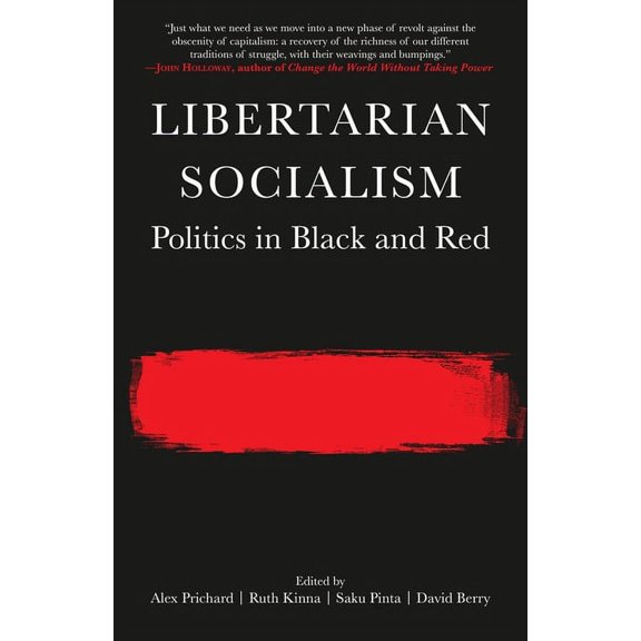 Libertarian Socialism: Politics in Black and Red, (Paperback)