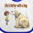 thumbnail image 4 of Inktastic Life is Better with a Dog Boys or Girls Baby Bib, 4 of 4
