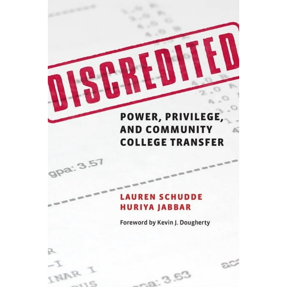 Discredited: Power, Privilege, and Community College Transfer, (Paperback)