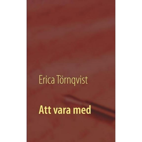 Att vara med: - en samling dikter, berättelser och monologer, (Paperback)