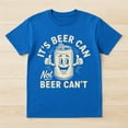 thumbnail image 2 of It's Beer Can Not Beer Can't T-Shirt – Drink Enthusiast Humor – Casual Unisex Wear, 2 of 6