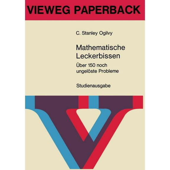 Mathematische Leckerbissen: Über 150 Noch Ungelöste Probleme, (Paperback)