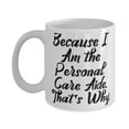 thumbnail image 1 of Unique Personal care aide, Because I Am the Personal Care Aide. That's Why, Unique Holiday 15oz Mug From Colleagues, 1 of 2