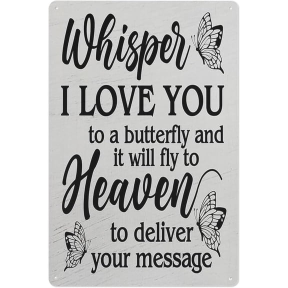 Whisper I Love You to a Butterfly Metal Tin Sign - Sympathy Memorial Wall Art for Home, 8x12 inch