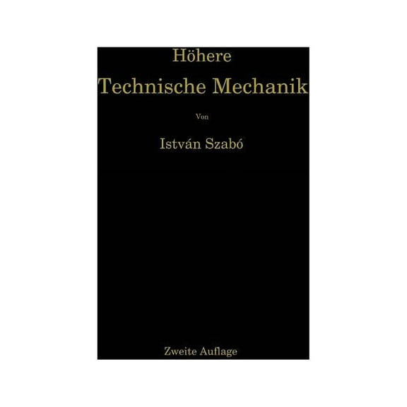 HÃ¶here Technische Mechanik: Nach Vorlesungen, (Paperback)