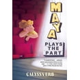 thumbnail image 2 of Pre-Owned Maya Plays the Part (Paperback) 1773218514 9781773218519, 2 of 2