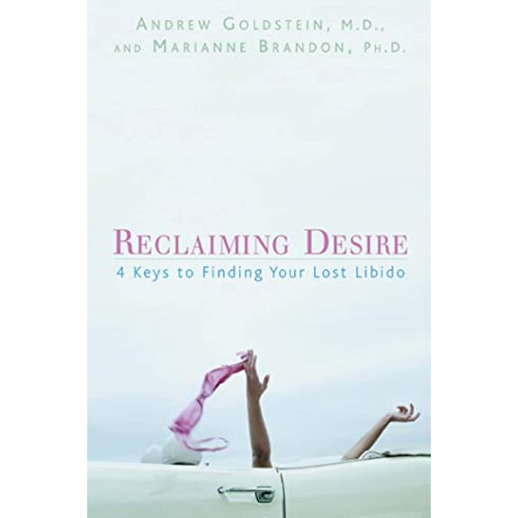 Pre-Owned Reclaiming Desire: 4 Keys to Finding Your Lost Libido (Hardcover) 1579546838 9781579546830