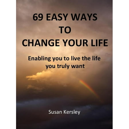69 Easy Ways to Change Your life - eBook (Best Way To Perform 69)