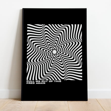 Poster Fred Again Pull Me Out Of This | Music Print | Techno Print | House Music | Bold | Lyrics | Quote | Aesthetic Print |-UNFRAMED