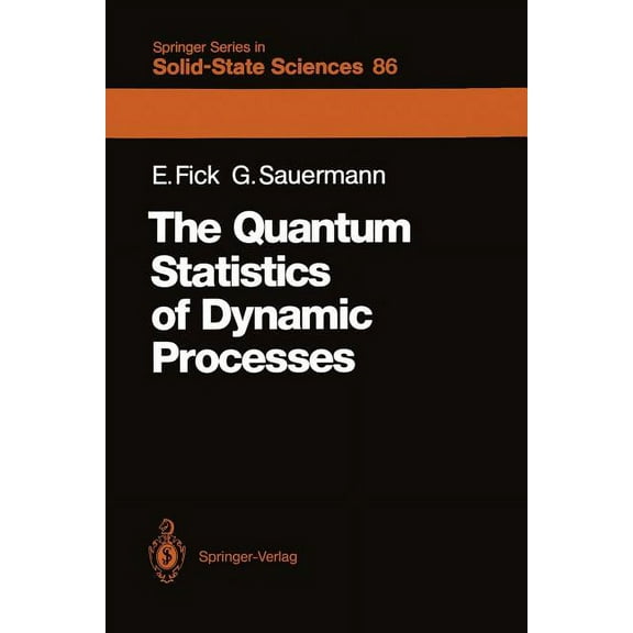 Springer Solid-State Sciences The Quantum Statistics of Dynamic Processes, Book 86, (Paperback)