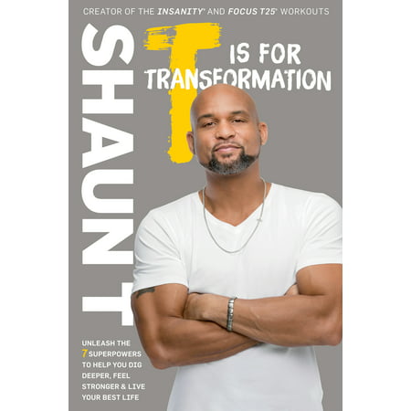 T Is for Transformation : Unleash the 7 Superpowers to Help You Dig Deeper, Feel Stronger, and Live Your Best (Best Rv To Live In)