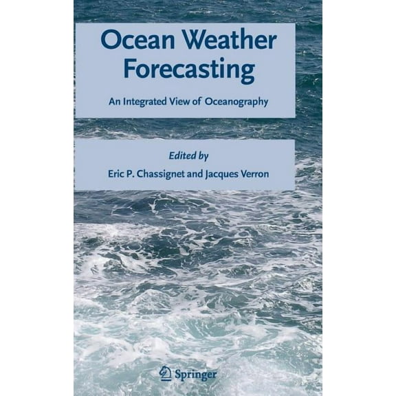 Ocean Weather Forecasting: An Integrated View of Oceanography, (Hardcover)