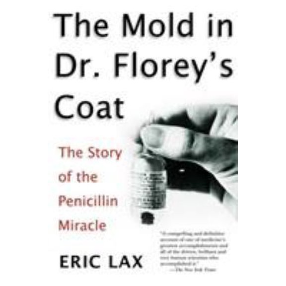Pre-Owned The Mold in Dr. Florey's Coat: The Story of the Penicillin Miracle (Paperback) 0805077782 9780805077780