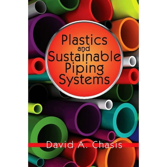 Plastics and Sustainable Piping Systems, (Paperback)