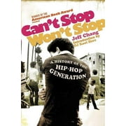 JEFF CHANG; D J KOOL HERC Can't Stop Won't Stop: A History of the Hip-Hop Generation, (Paperback)