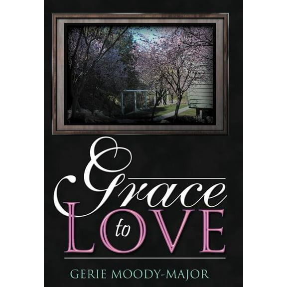 Grace to Love (Hardcover)