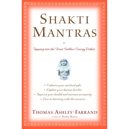 Shakti Mantras: Tapping Into the Great Goddess Energy Within (Paperback)
