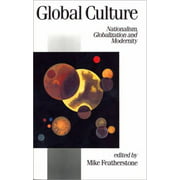 Global Culture: Nationalism, Globalization and Modernity [Paperback - Used]