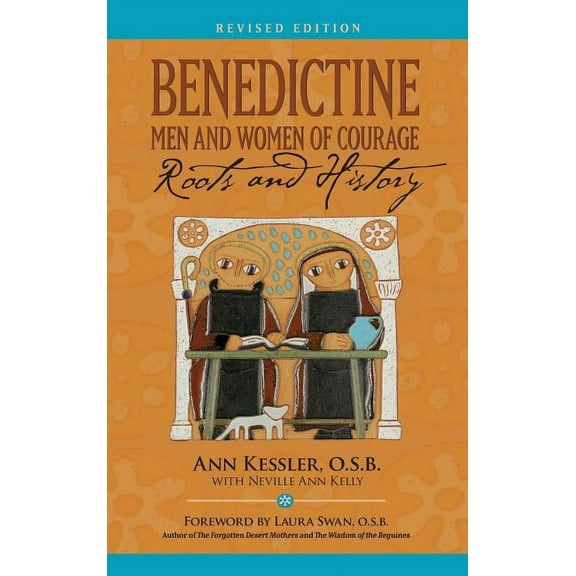 Benedictine Men and Women of Courage : Roots and History (Hardcover)