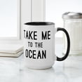 thumbnail image 4 of CafePress - Take Me To The Ocean - 15 oz Ceramic Large White Novelty Mug, 4 of 4