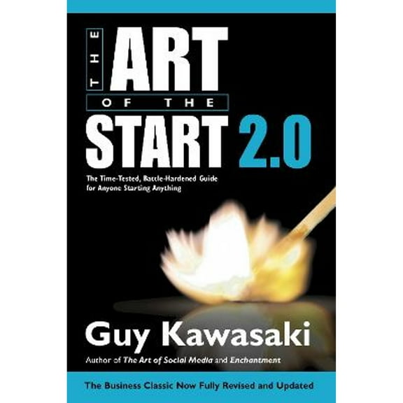 Pre-Owned Art of the Start 2.0: The Time-Tested, Battle-Hardened Guide for Anyone Starting Anything (Paperback) 0241187265 9780241187265