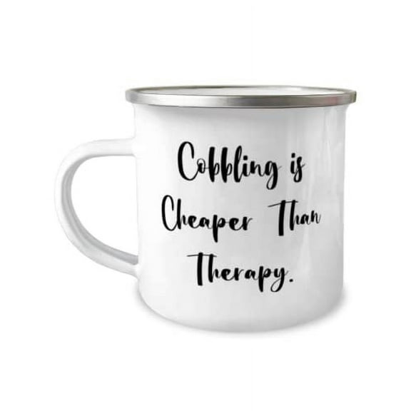 New Cobbling 12oz Camper Mug, Cobbling is Cheaper Than Therapy, Motivational Gifts for Men Women, Holiday Gifts