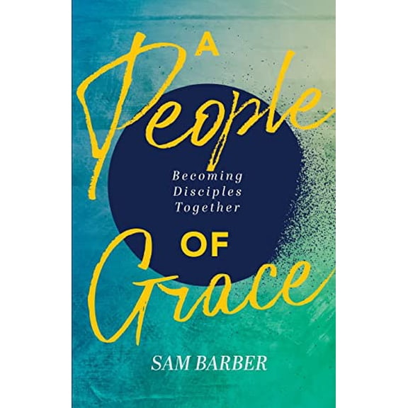 Pre-Owned A People of Grace: Becoming Disciples Together (Paperback) 0834141825 9780834141827