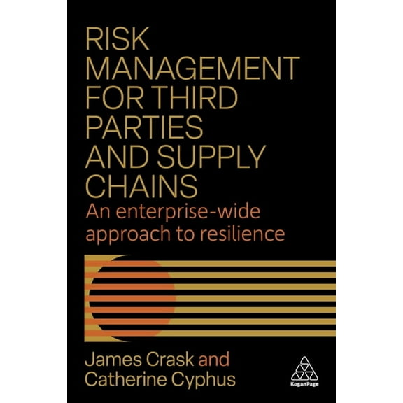 Risk Management for Third Parties and Supply Chains: An Enterprise-Wide Approach to Resilience, (Hardcover)