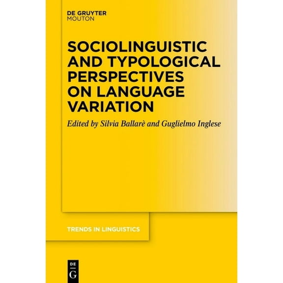 Trends in Linguistics. Studies and Monog Sociolinguistic and Typological Perspectives on Language Variation, Book 374, (Hardcover)