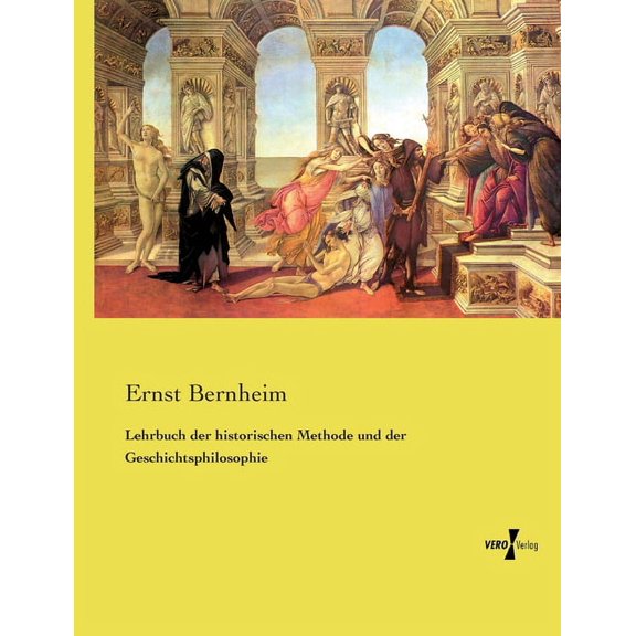 Lehrbuch der historischen Methode und der Geschichtsphilosophie, (Paperback)