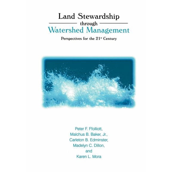 Land Stewardship Through Watershed Management: Perspectives for the 21st Century, (Paperback)