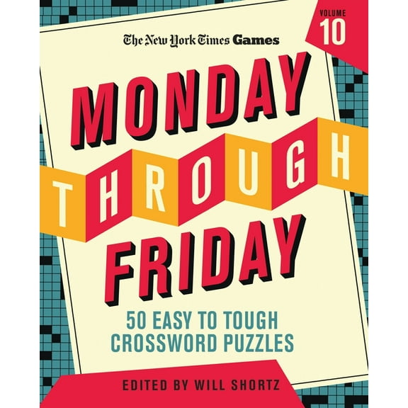 New York Times Games Monday Through Friday 50 Easy to Tough Crossword Puzzles Volume 10, (Spiral-Bound)