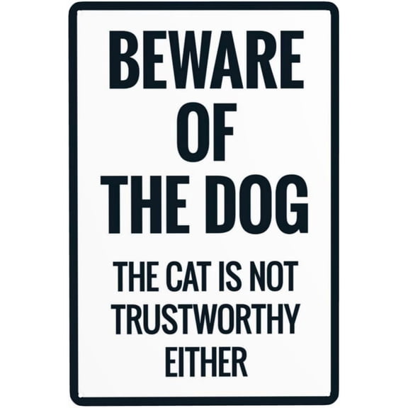 Warning Sign Retro Aluminum Sign Metal Tin Sign, Beware of The Dog The Cat is Not Trustworthy Either Sign Beware of Dog Signs, Vintage Style Safety Signs Wall Decor Art 8 X 12 Inches