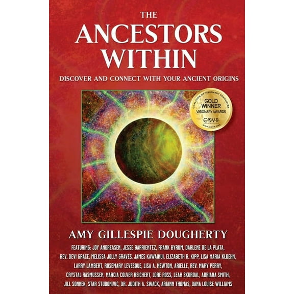 The Ancestors Within The Ancestors Within: Discover and Connect With Your Ancient Origins, Book 1, (Paperback)