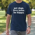 thumbnail image 4 of Pet Dogs Love Jesus Be Happy T-Shirt – Faith and Pets Theme – Unisex Casual Wear, 4 of 6