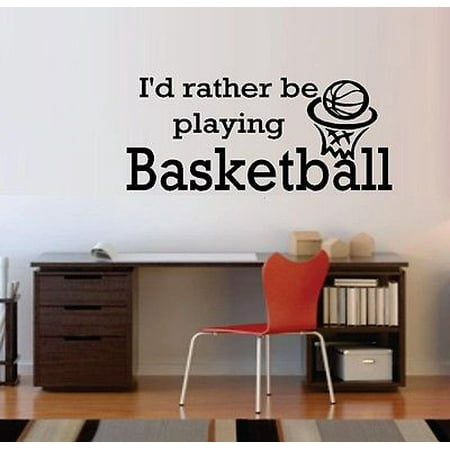 I'd rather be playing Basketball ~ Wall or Window Decal 10