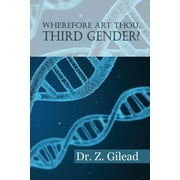 Wherefore Art Thou Third Gender? (Paperback)