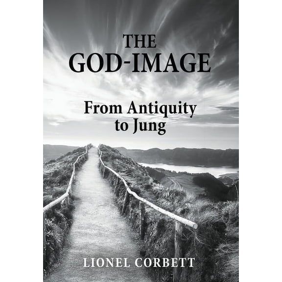 The God-Image: From Antiquity to Jung, (Hardcover)