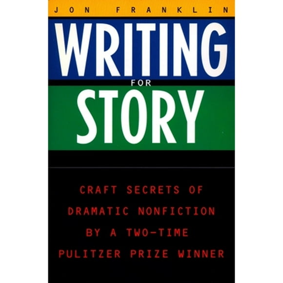 Pre-Owned Writing for Story: Craft Secrets of Dramatic Nonfiction (Paperback 9780452272958) by Jon Franklin