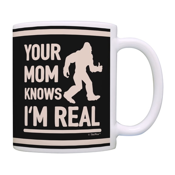 ThisWear Camping Gifts for Men Your Mom Knows I'm Real Sasquatch Camping Accessories Coffee Mug