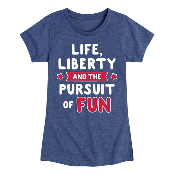 Instant Message - Life Liberty And The Pursuit Of Fun - Toddler & Youth Girls Short Sleeve Graphic T-Shirt