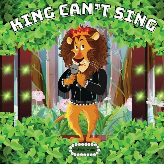King Can't Sing: A Roaring Tale of Perseverance, (Paperback)