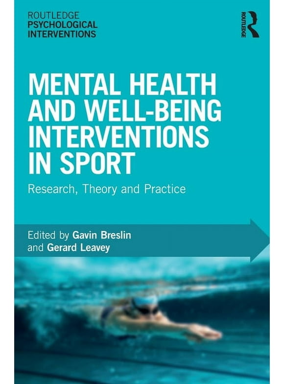 Routledge Psychological Interventions: Mental Health and Well-Being Interventions in Sport: Research, Theory and Practice (Paperback)