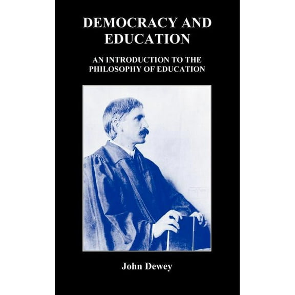Democracy and Education: An Introduction to the Philosophy of Education, (Hardcover)